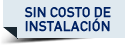 Sin costo de instalación