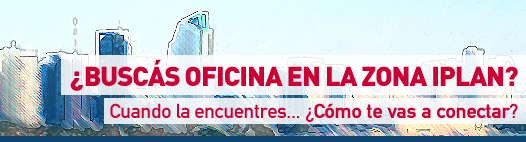 ¿BUSCÁS OFICINA EN LA ZONA IPLAN?